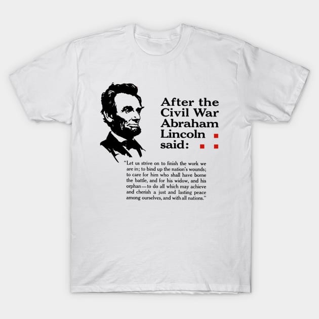 Abraham Lincoln Quote about Peace T-Shirt by thecolddots